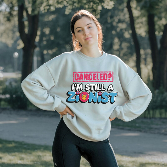 Canceled? I’m Still a Zionist | Classic Unisex Crewneck Sweatshirt