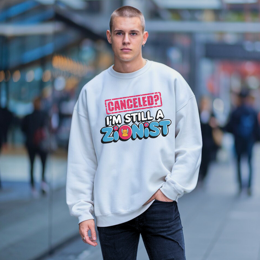 Canceled? I’m Still a Zionist | Classic Unisex Crewneck Sweatshirt
