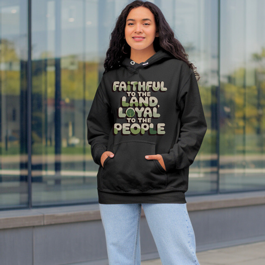 Faithful to the Land Loyal to the People | Classic Unisex Pullover Hoodie