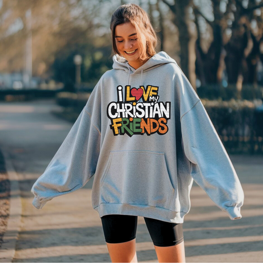 I Love My Christian Friends | Classic Unisex Pullover Hoodie