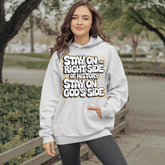 Stay on the Right Side of History Stay on God's Side | Classic Unisex Pullover Hoodie