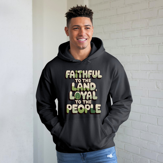 Faithful to the Land Loyal to the People | Classic Unisex Pullover Hoodie