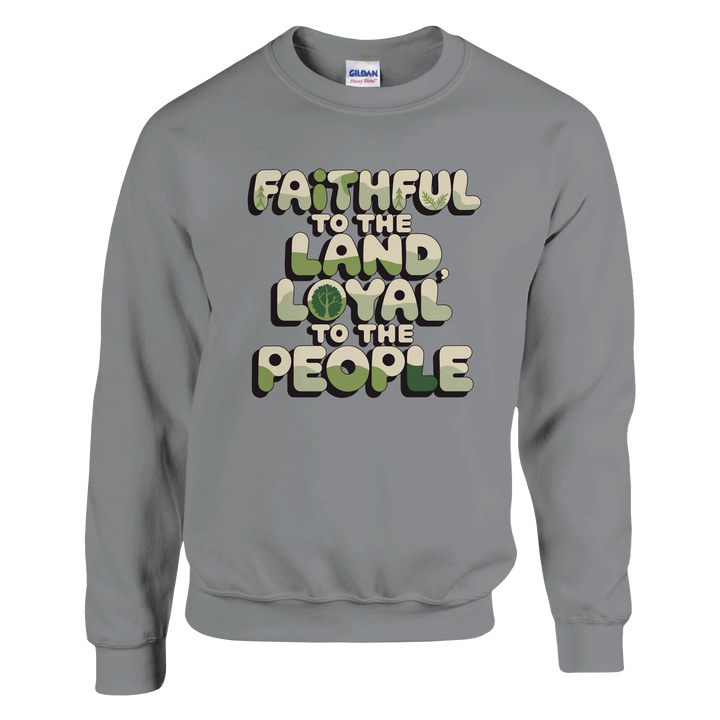 Faithful to the Land Loyal to the People | Classic Unisex Crewneck Sweatshirt